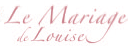 Le Mariage de Louise